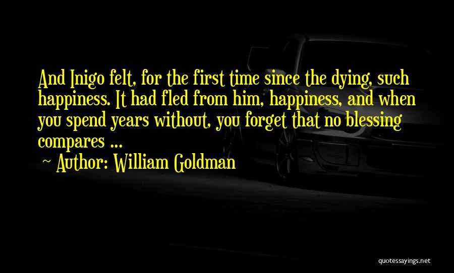 Happiness Without Him Quotes By William Goldman