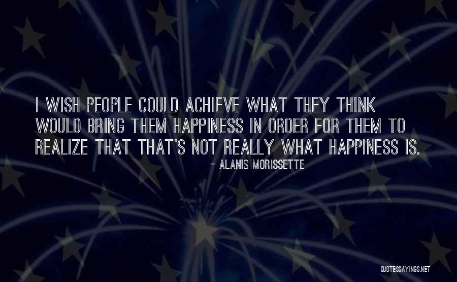 Happiness You Bring Me Quotes By Alanis Morissette Happiness You Bring Me Quotes By Alanis Morissette
