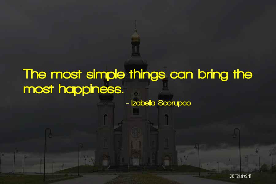 Happiness You Bring Me Quotes By Izabella Scorupco Happiness You Bring Me Quotes By Izabella Scorupco