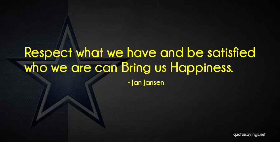 Happiness You Bring Me Quotes By Jan Jansen Happiness You Bring Me Quotes By Jan Jansen