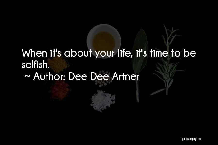 Happiness Your Life Quotes By Dee Dee Artner