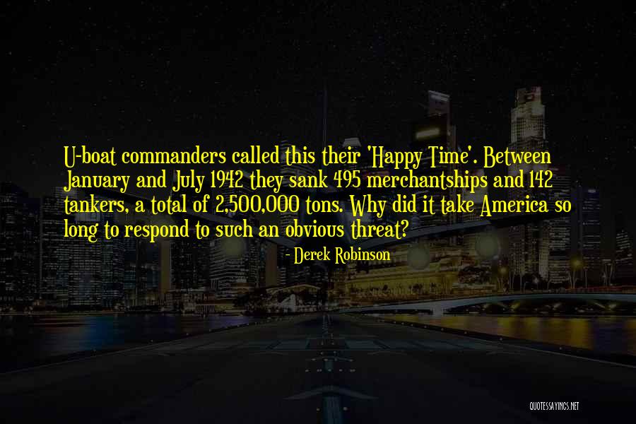 Happy 4 July Quotes By Derek Robinson Happy 4 July Quotes By Derek Robinson