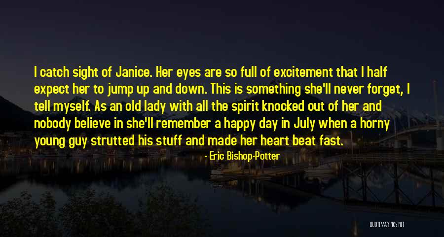 Happy 4 July Quotes By Eric Bishop-Potter Happy 4 July Quotes By Eric Bishop-Potter