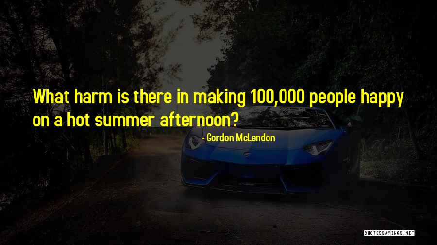 Happy 4 July Quotes By Gordon McLendon Happy 4 July Quotes By Gordon McLendon