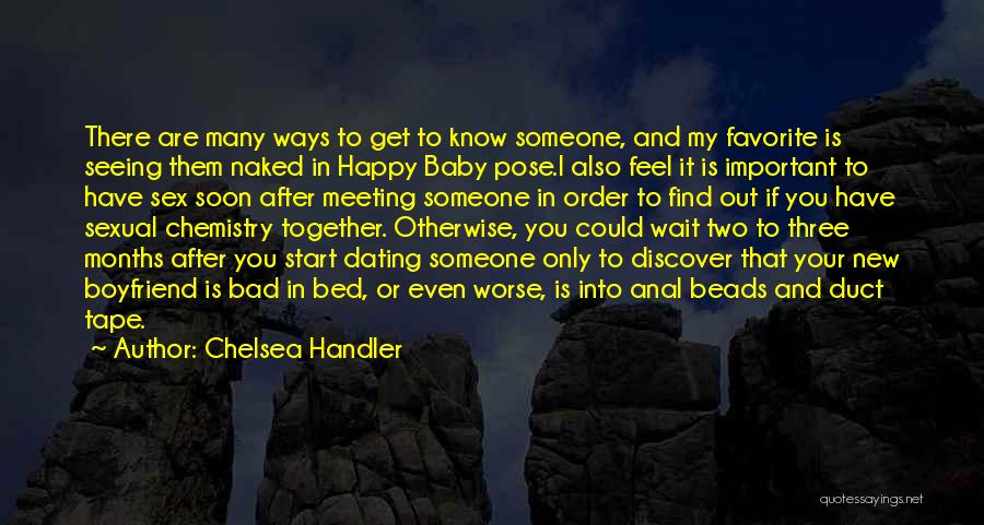 Happy 5 Months Boyfriend Quotes By Chelsea Handler