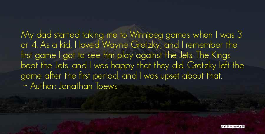 Happy About Him Quotes By Jonathan Toews