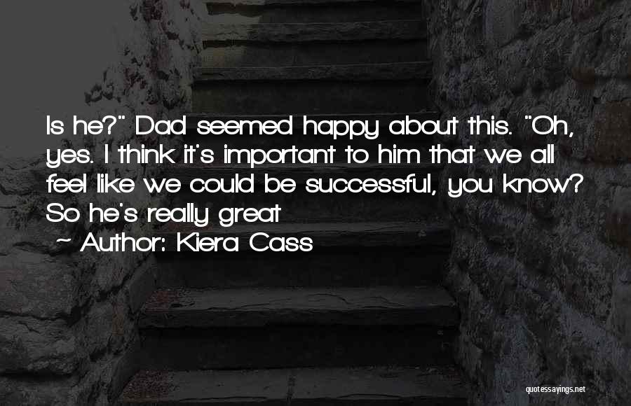 Happy About Him Quotes By Kiera Cass