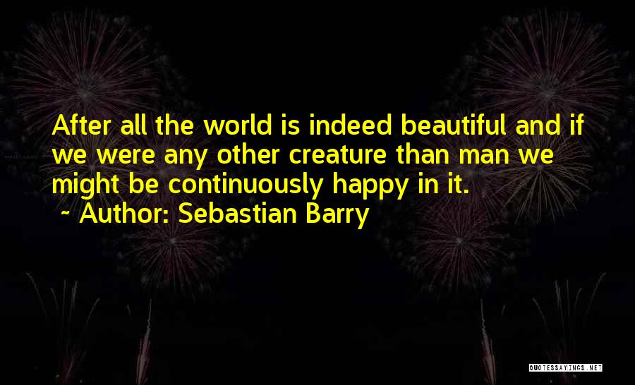 Happy After All Quotes By Sebastian Barry