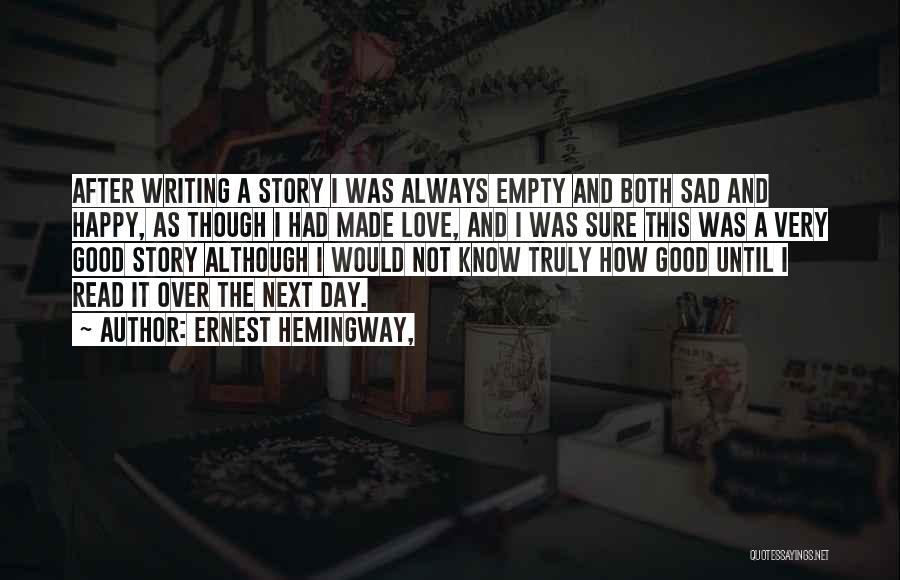 Happy After Sad Quotes By Ernest Hemingway,