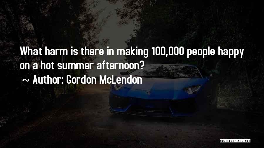 Happy Afternoon Quotes By Gordon McLendon