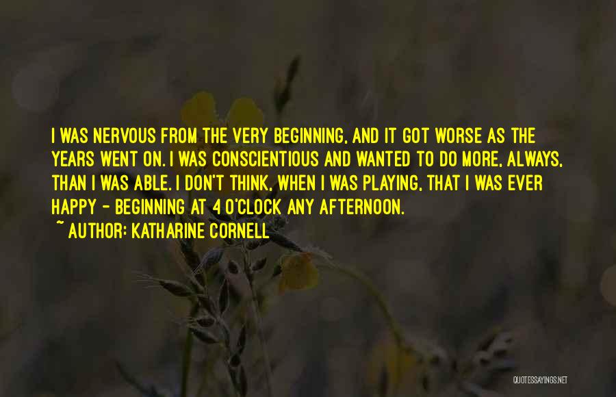 Happy Afternoon Quotes By Katharine Cornell