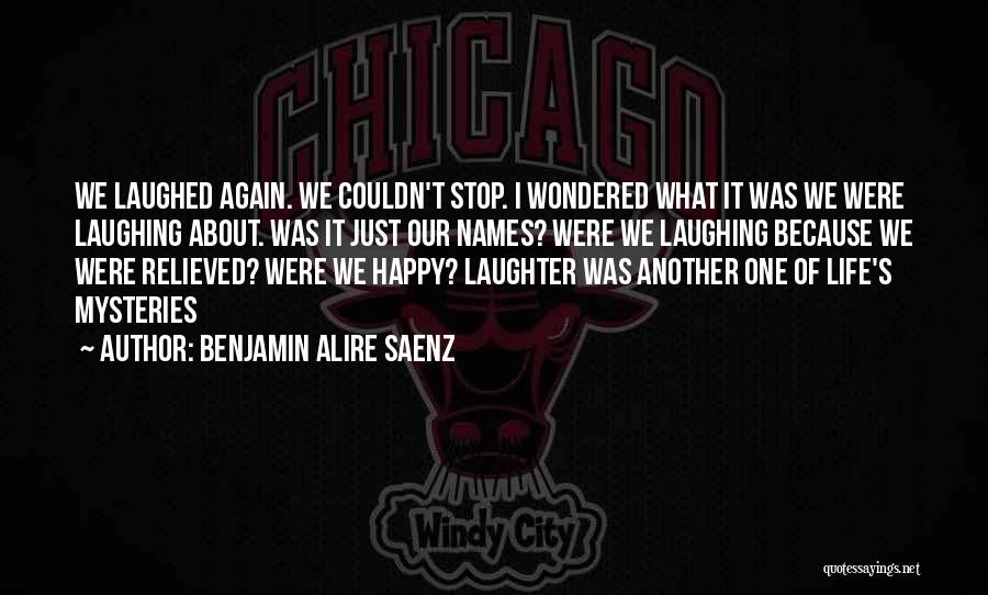 Happy Again Quotes By Benjamin Alire Saenz