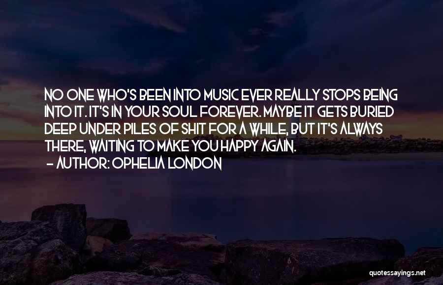 Happy Again Quotes By Ophelia London