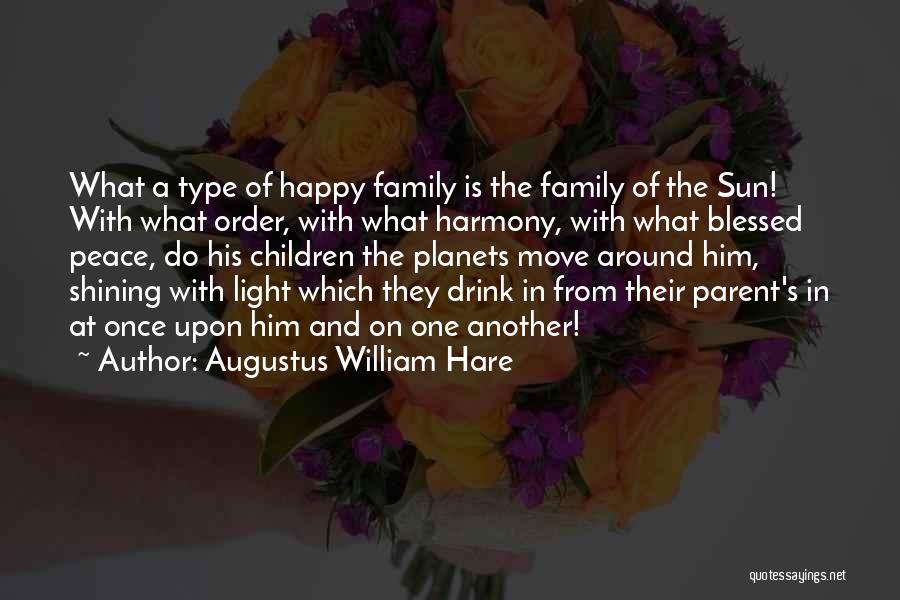 Happy And Blessed Family Quotes By Augustus William Hare