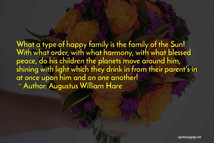 Happy And Blessed Quotes By Augustus William Hare