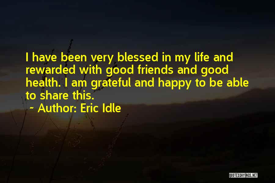 Happy And Blessed Quotes By Eric Idle