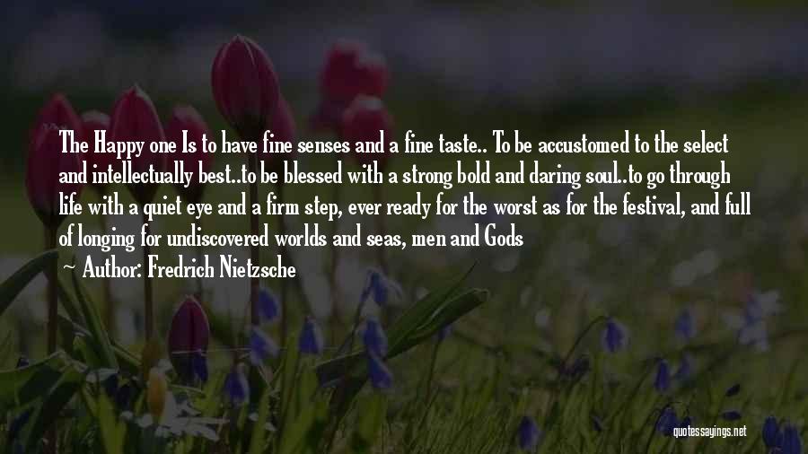 Happy And Blessed Quotes By Fredrich Nietzsche
