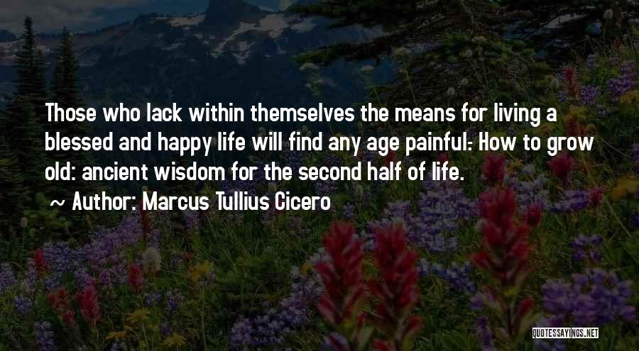 Happy And Blessed Quotes By Marcus Tullius Cicero