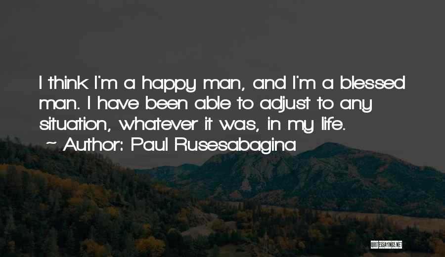 Happy And Blessed Quotes By Paul Rusesabagina