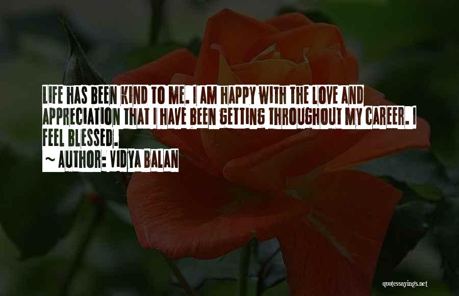 Happy And Blessed Quotes By Vidya Balan