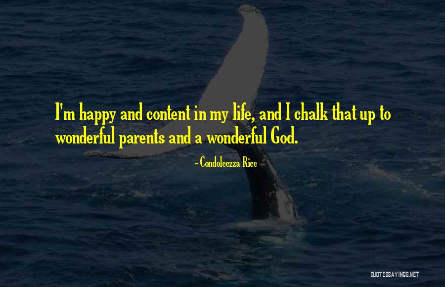 Happy And Content Life Quotes By Condoleezza Rice Happy And Content Life Quotes By Condoleezza Rice