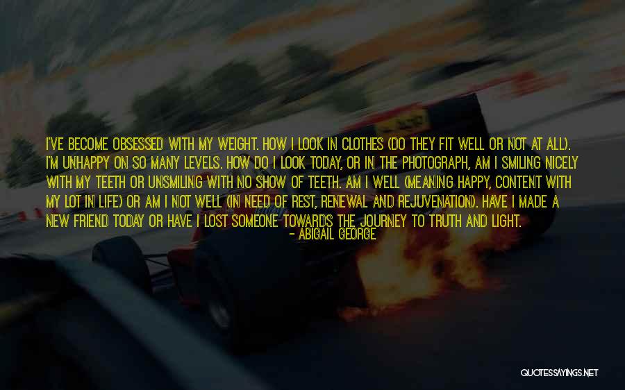 Happy And Content With Life Quotes By Abigail George Happy And Content With Life Quotes By Abigail George