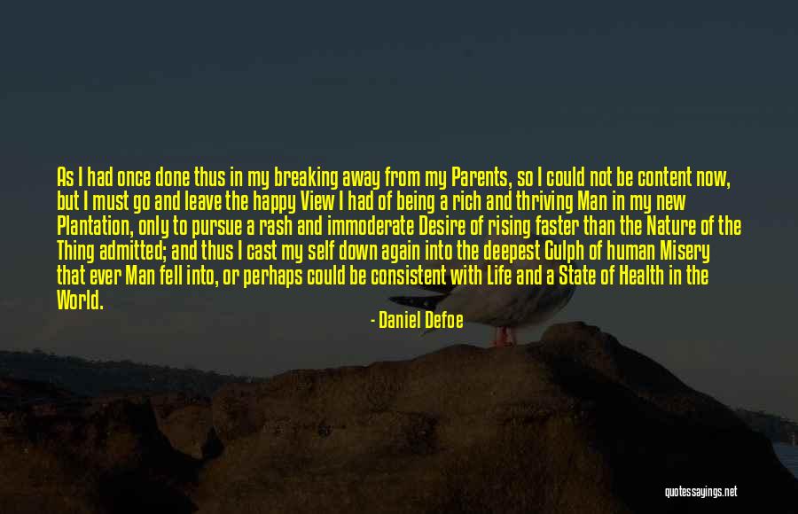Happy And Content With Life Quotes By Daniel Defoe Happy And Content With Life Quotes By Daniel Defoe