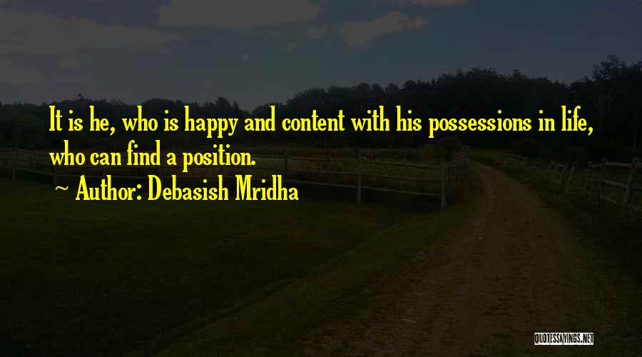 Happy And Content With Life Quotes By Debasish Mridha