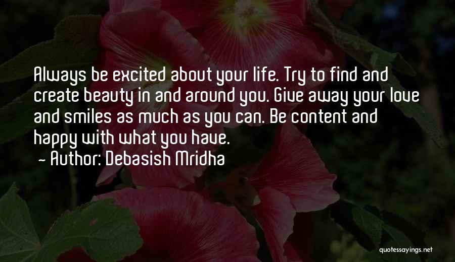 Happy And Content With Life Quotes By Debasish Mridha