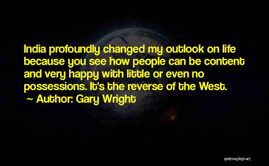 Happy And Content With Life Quotes By Gary Wright