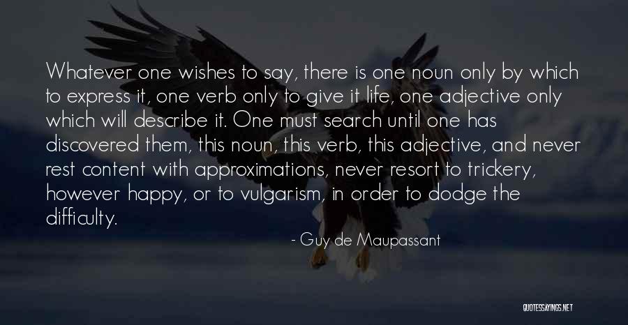 Happy And Content With Life Quotes By Guy De Maupassant