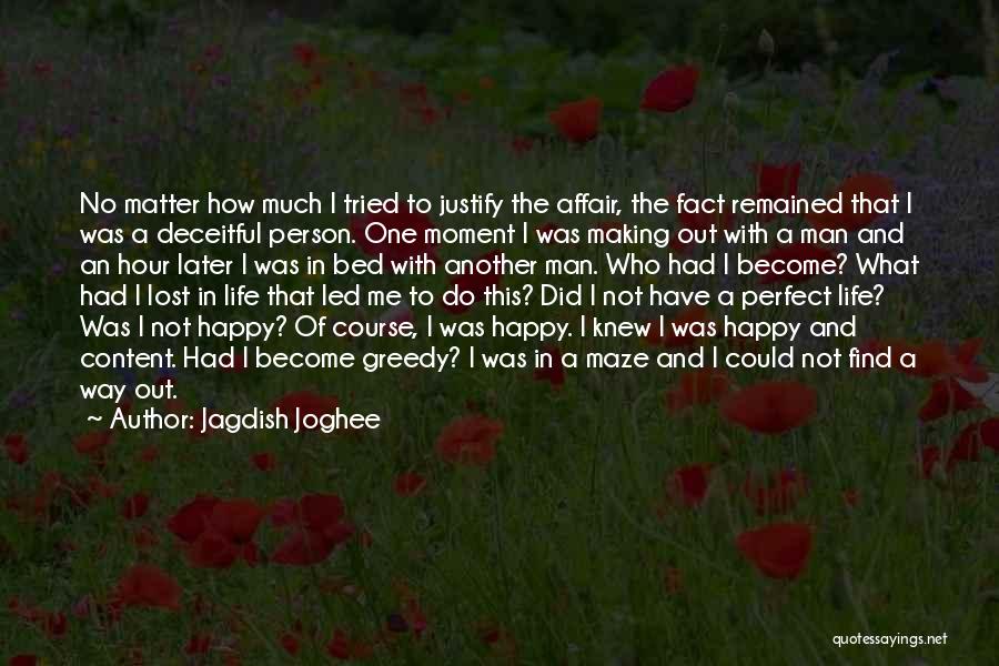 Happy And Content With Life Quotes By Jagdish Joghee