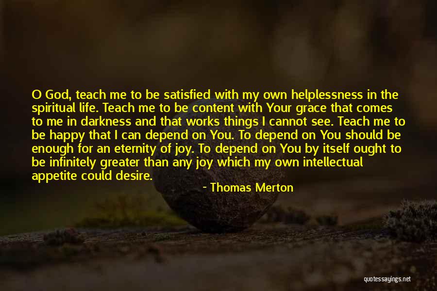 Happy And Content With Life Quotes By Thomas Merton