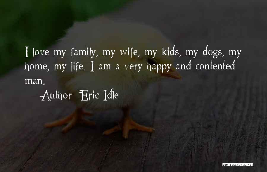 Happy And Contented Life Quotes By Eric Idle