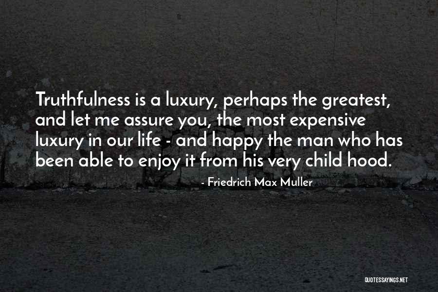 Happy And Enjoy Life Quotes By Friedrich Max Muller Happy And Enjoy Life Quotes By Friedrich Max Muller