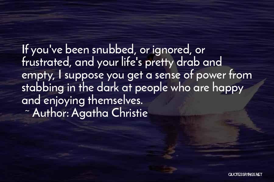 Happy And Enjoying Life Quotes By Agatha Christie