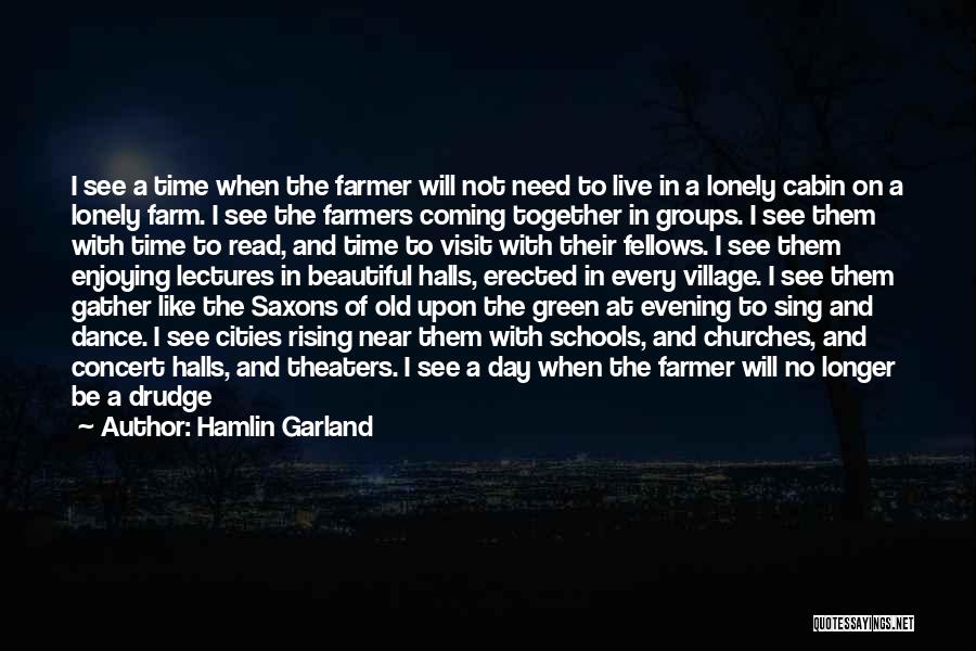 Happy And Enjoying Life Quotes By Hamlin Garland