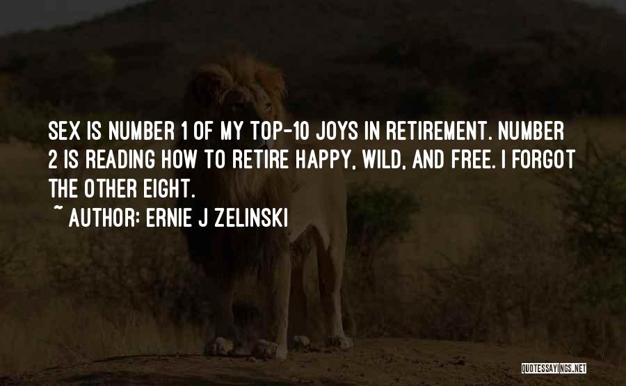 Happy And Free Quotes By Ernie J Zelinski