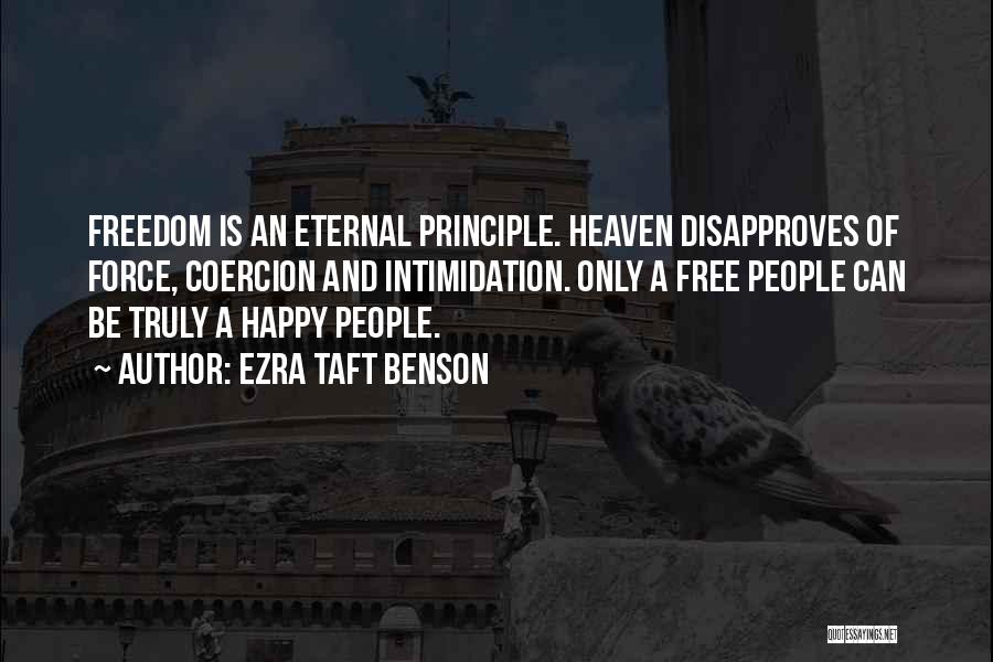 Happy And Free Quotes By Ezra Taft Benson