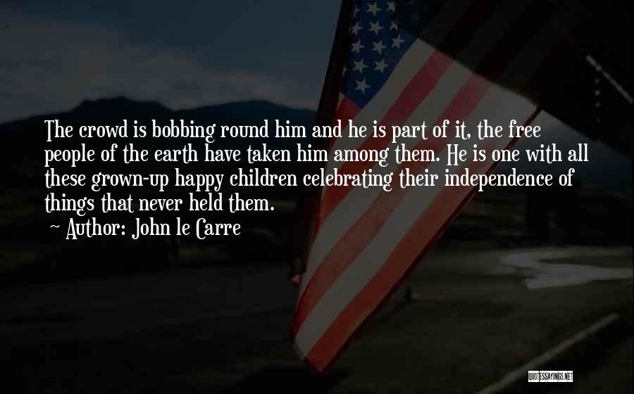 Happy And Free Quotes By John Le Carre