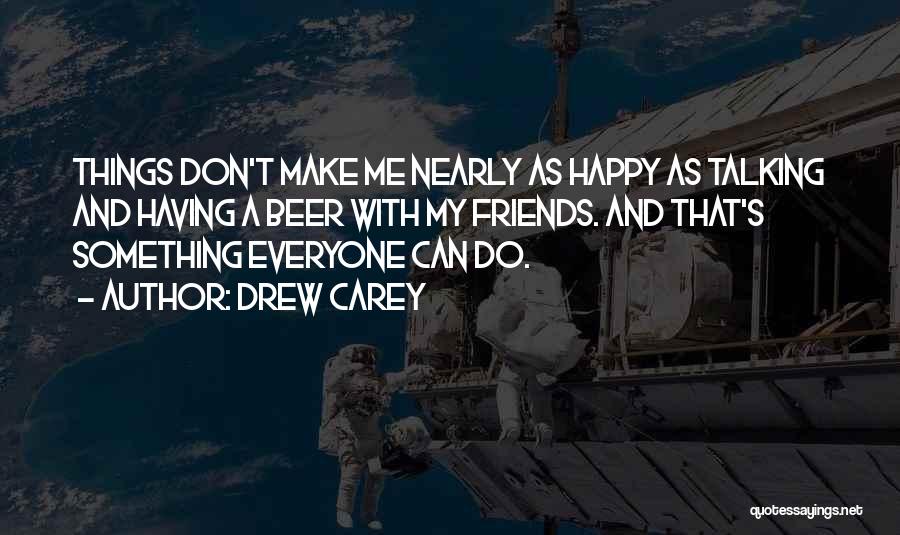 Happy And Friends Quotes By Drew Carey