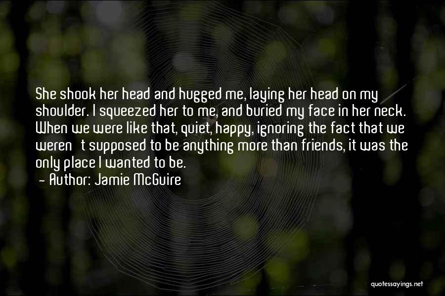 Happy And Friends Quotes By Jamie McGuire