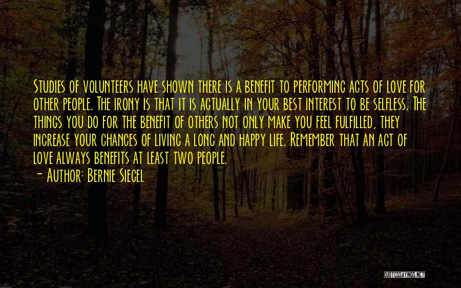 Happy And Fulfilled Life Quotes By Bernie Siegel