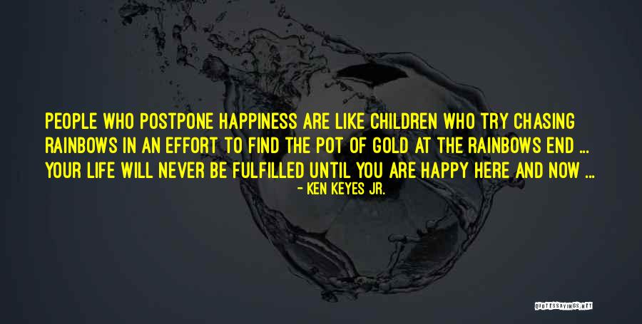 Happy And Fulfilled Life Quotes By Ken Keyes Jr.