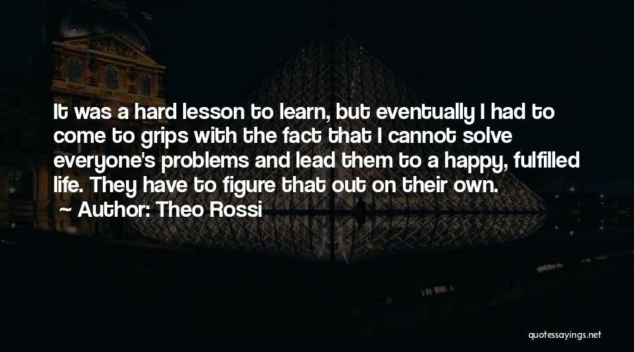 Happy And Fulfilled Life Quotes By Theo Rossi