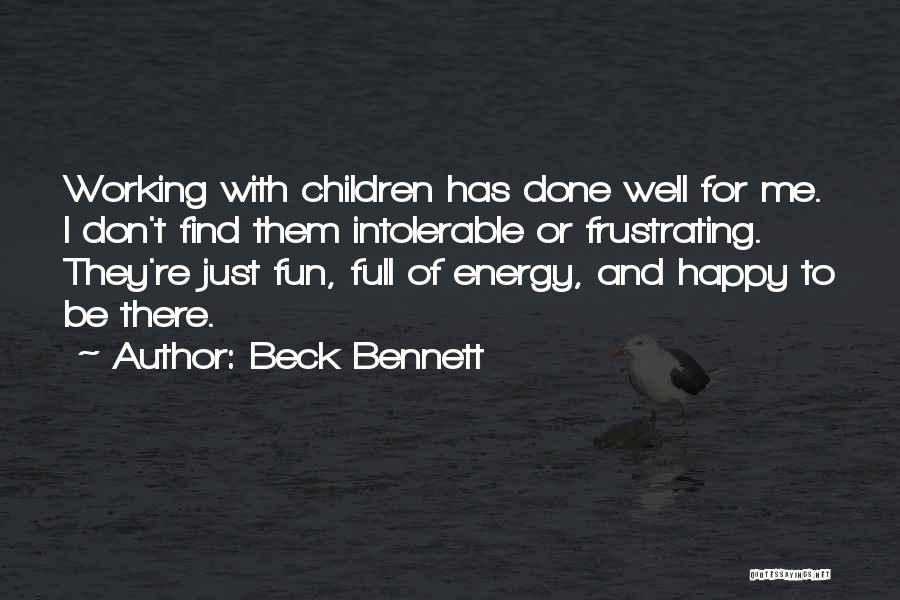 Happy And Fun Quotes By Beck Bennett