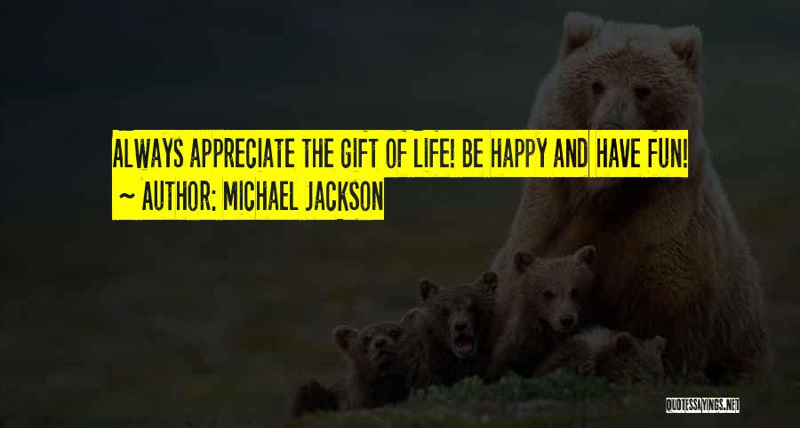 Happy And Fun Quotes By Michael Jackson