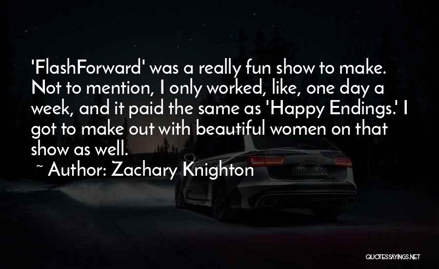 Happy And Fun Quotes By Zachary Knighton