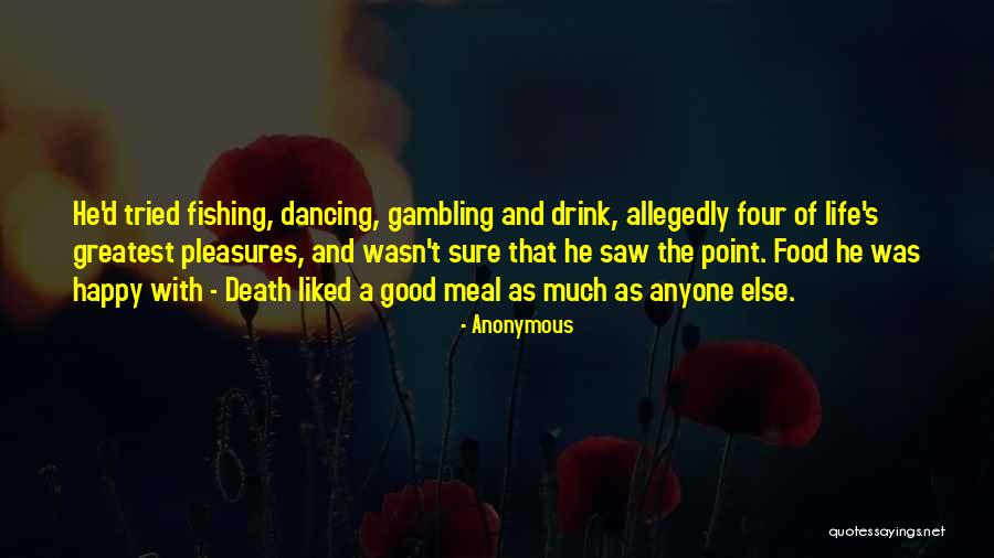 Happy And Good Life Quotes By Anonymous Happy And Good Life Quotes By Anonymous