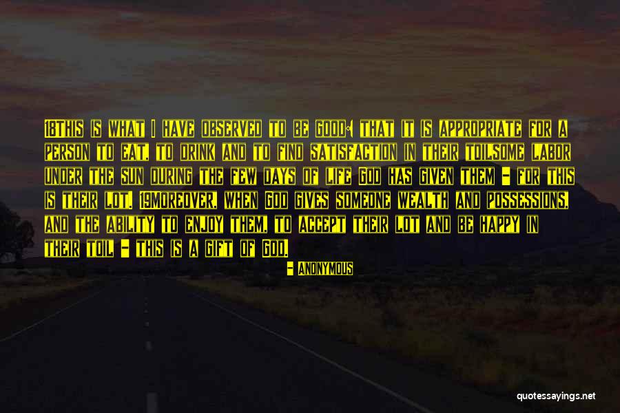 Happy And Good Life Quotes By Anonymous Happy And Good Life Quotes By Anonymous